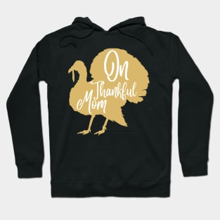 On thankful mom, thanksgiving day gift for mom Hoodie